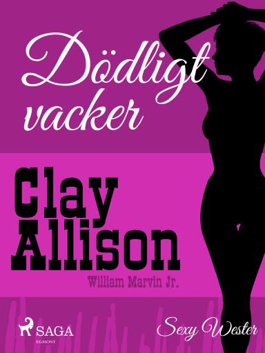Portada del libro «Dödligt vacker», de William Marvin Jr, Clay Allison