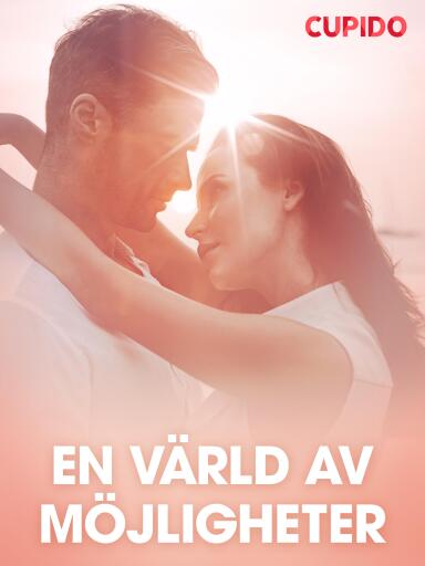 Portada del libro «En värld av möjligheter – erotiska noveller», de Cupido