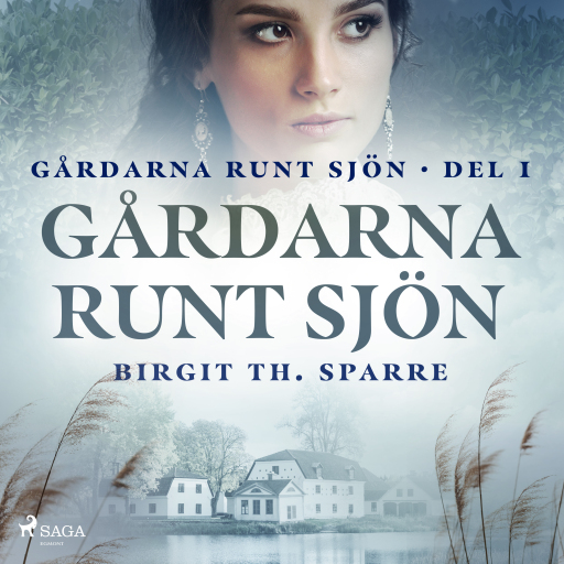 Portada del audiolibro «Gårdarna runt sjön», de Birgit Th. Sparre