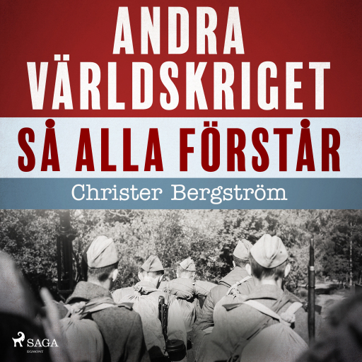 Portada del audiolibro «Andra världskriget så alla förstår», de Christer Bergström