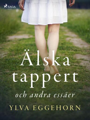 Portada del libro «Älska tappert och andra essäer», de Ylva Eggehorn
