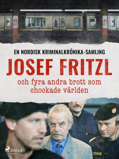 Portada del libro «Josef Fritzl och fyra andra brott som chockade världen», de Diverse