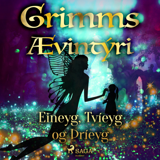 Portada del audiolibro «Eineyg, Tvíeyg og Þríeyg», de Grimmsbræður