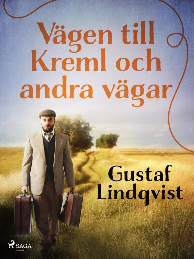 Portada del libro «Vägen till Kreml och andra vägar», de Gustaf Lindqvist