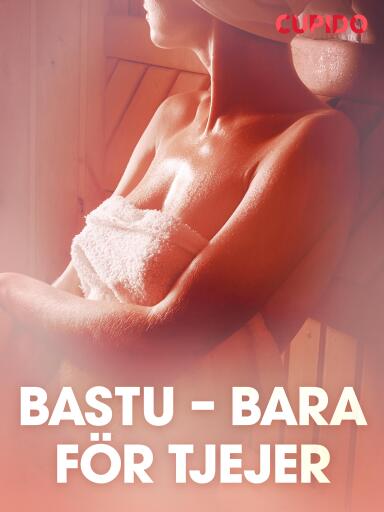 Portada del libro «Bastu – bara för tjejer – erotisk novell», de Cupido