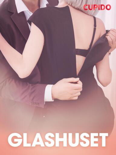 Portada del libro «Glashuset – erotisk novell», de Cupido