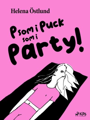 Portada del libro «P som i Puck som i Party!», de Helena Östlund