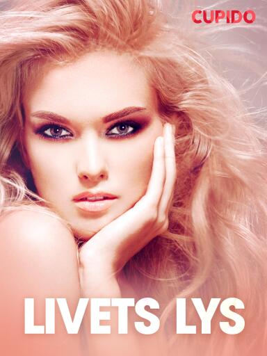 Portada del libro «Livets lys - erotiske noveller», de Cupido
