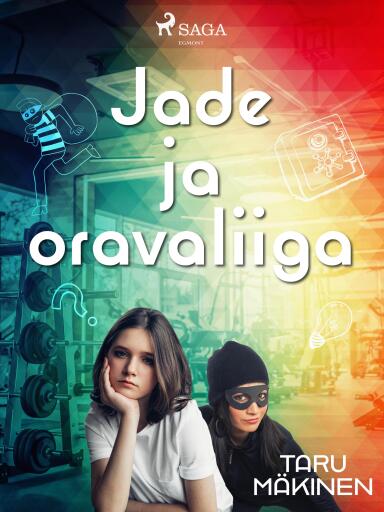 Portada del libro «Jade ja oravaliiga», de Taru Mäkinen