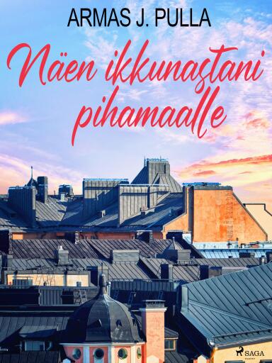 Portada del libro «Näen ikkunastani pihamaalle», de Armas J. Pulla