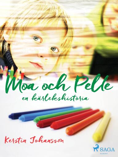 Portada del libro «Moa och Pelle : en kärlekshistoria», de Kerstin Johansson