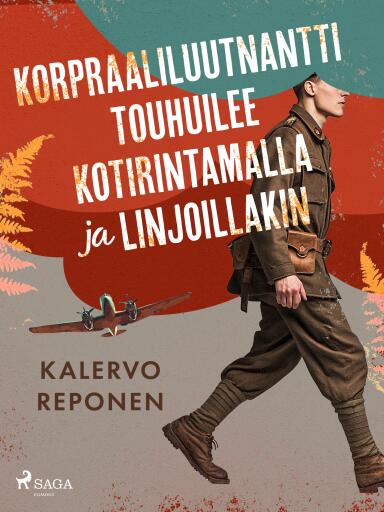 Portada del libro «Korpraaliluutnantti touhuilee kotirintamalla ja linjoillakin», de Kalervo Reponen