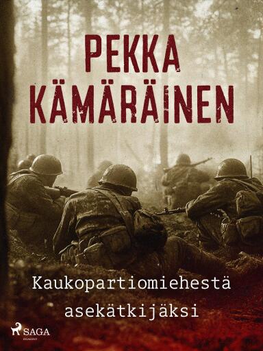 Portada del libro «Kaukopartiomiehestä asekätkijäksi», de Pekka Kämäräinen