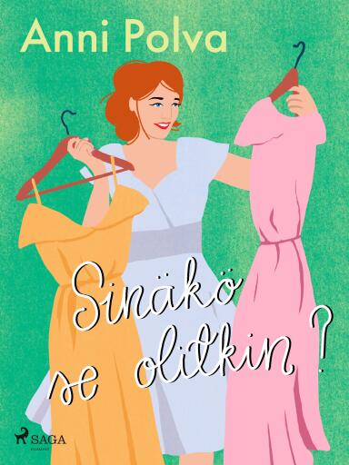 Portada del libro «Sinäkö se olitkin?», de Anni Polva