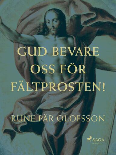Portada del libro «Gud bevare oss för fältprosten!», de Rune Pär Olofsson