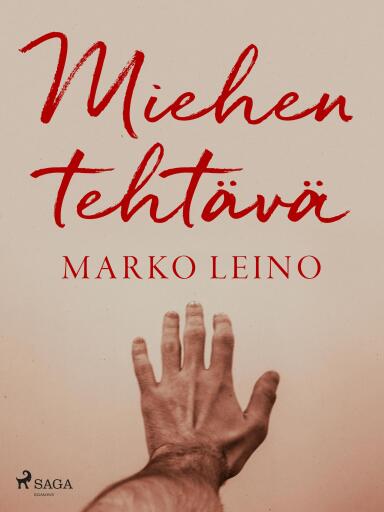 Portada del libro «Miehen tehtävä», de Marko Leino