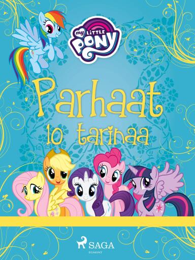 Portada del libro «My Little Pony - Parhaat 10 tarinaa», de Eri tekijöitä