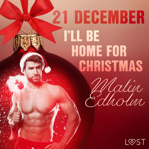 Portada del audiolibro «21 december: I'll be home for Christmas – een erotische adventskalender», de Malin Edholm