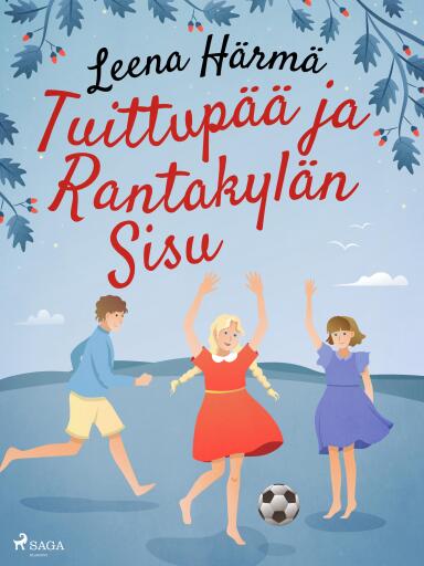 Portada del libro «Tuittupää ja Rantakylän Sisu», de Leena Härmä