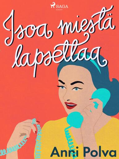 Portada del libro «Isoa miestä lapsettaa», de Anni Polva