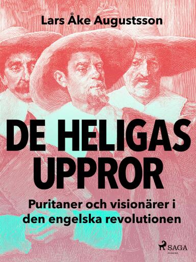 Portada del libro «De heligas uppror, puritaner och visionärer i den engelska revolutionen», de Lars Åke Augustsson