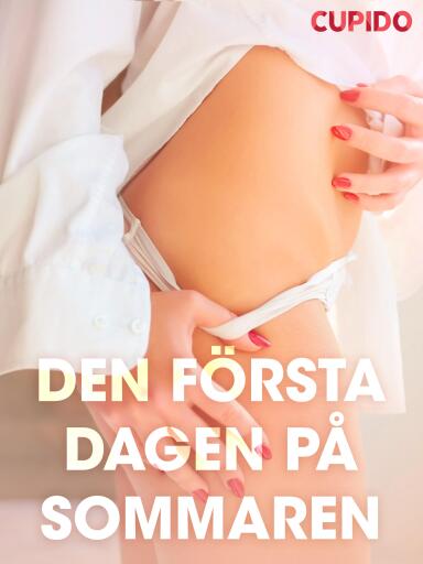 Portada del libro «Den första dagen på sommaren - erotiska noveller», de Cupido