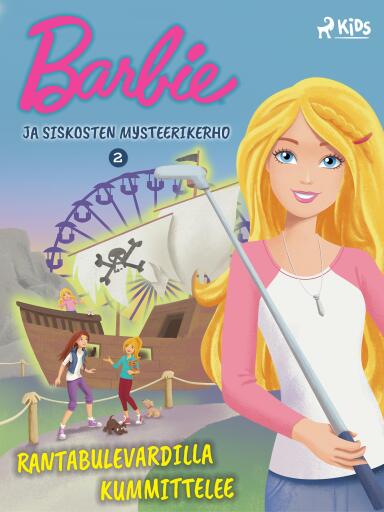 Portada del libro «Barbie ja siskosten mysteerikerho 2 - Rantabulevardilla kummittelee», de Mattel
