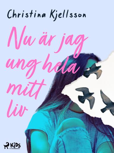 Portada del libro «Nu är jag ung hela mitt liv», de Christina Kjellsson
