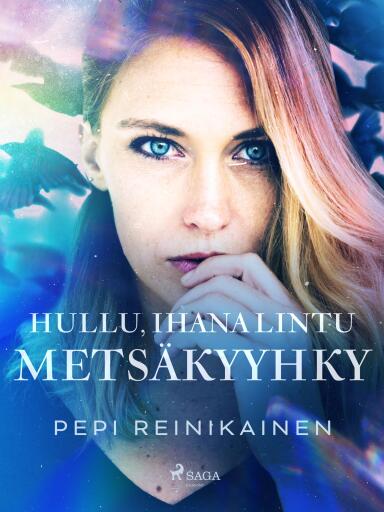 Portada del libro «Hullu, ihana lintu – Metsäkyyhky», de Pepi Reinikainen
