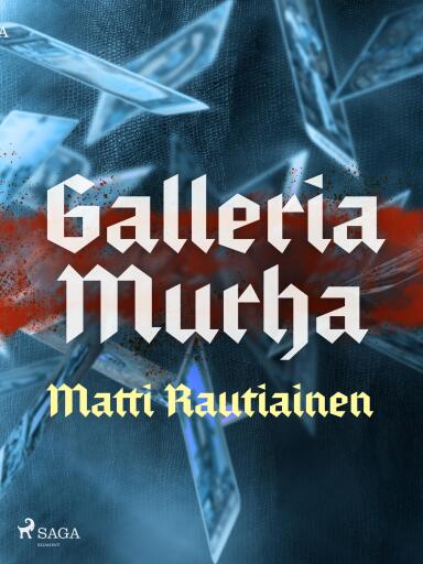 Portada del libro «Galleria Murha», de Matti Rautiainen