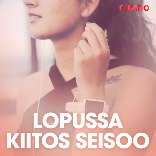 Portada del audiolibro «Lopussa kiitos seisoo – eroottinen novelli», de Cupido
