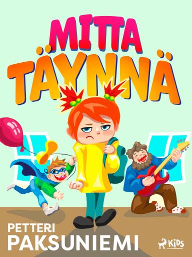 Portada del libro «Mitta täynnä», de Petteri Paksuniemi