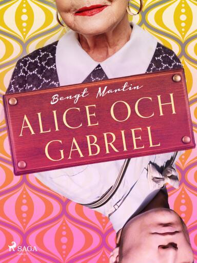 Portada del libro «Alice och Gabriel», de Bengt Martin