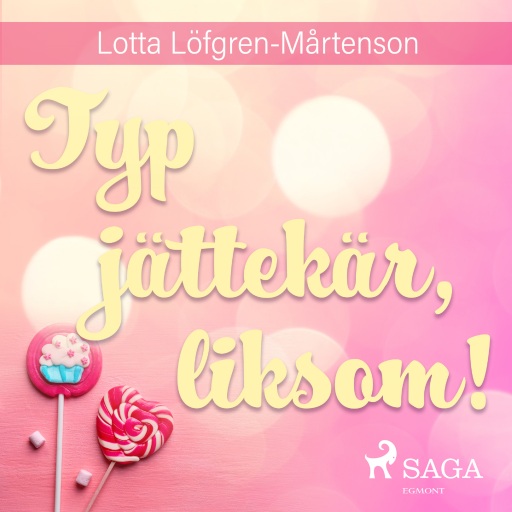 Portada del audiolibro «Typ jättekär, liksom!», de Lotta Löfgren Mårtenson