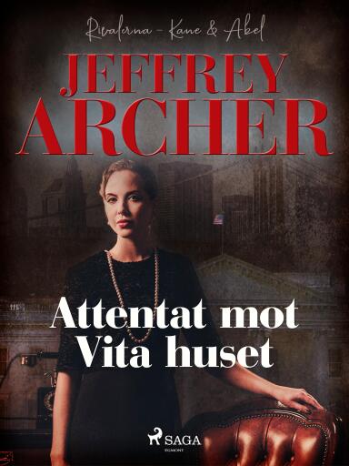 Portada del libro «Attentat mot Vita huset», de Jeffrey Archer