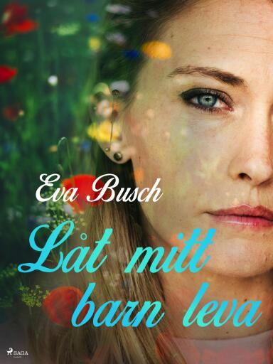 Portada del libro «Låt mitt barn leva», de Eva Busch