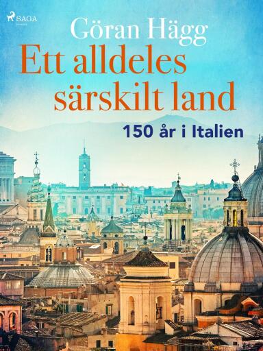 Portada del libro «Ett alldeles särskilt land : 150 år i Italien», de Göran Hägg