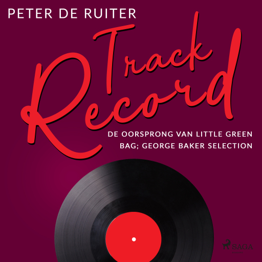 Portada del audiolibro «Track Record; De oorsprong van Little Green Bag; George Baker Selection», de Peter de Ruiter