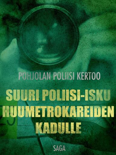 Portada del libro «Suuri poliisi-isku huumetrokareiden kadulle», de Eri tekijöitä