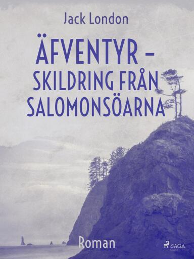 Portada del libro «Äfventyr - skildring från Salomonsöarna», de Jack London