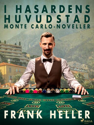 Portada del libro «I hasardens huvudstad: Monte Carlo-noveller», de Frank Heller
