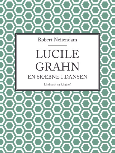 Portada del libro «Lucile Grahn: En skæbne i dansen», de Robert Neiiendam