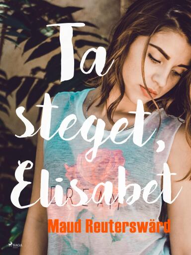 Portada del libro «Ta steget, Elisabet», de Maud Reuterswärd