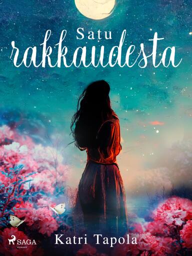 Portada del libro «Satu rakkaudesta», de Katri Tapola