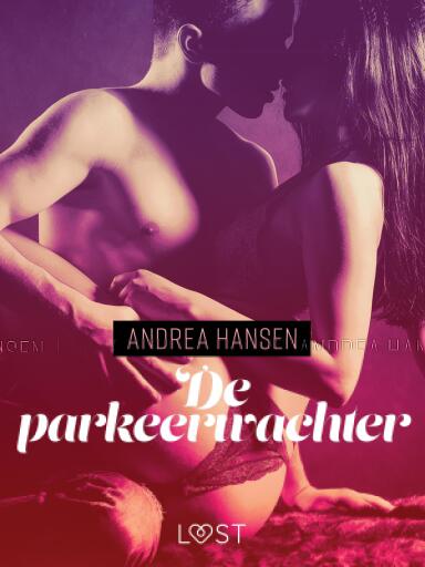 Portada del libro «De parkeerwachter - erotisch verhaal», de Andrea Hansen