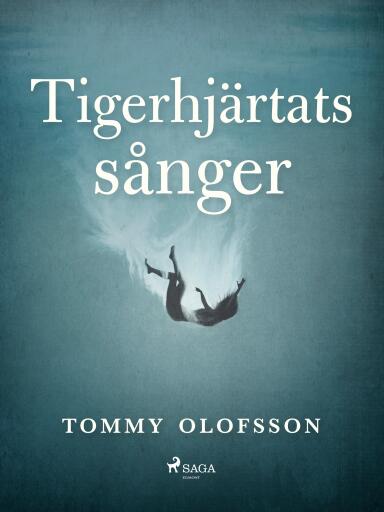 Portada del libro «Tigerhjärtats sånger», de Tommy Olofsson