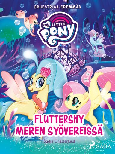 Portada del libro «My Little Pony - Equestriaa edemmäs - Fluttershy meren syövereissä», de Sadie Chesterfield