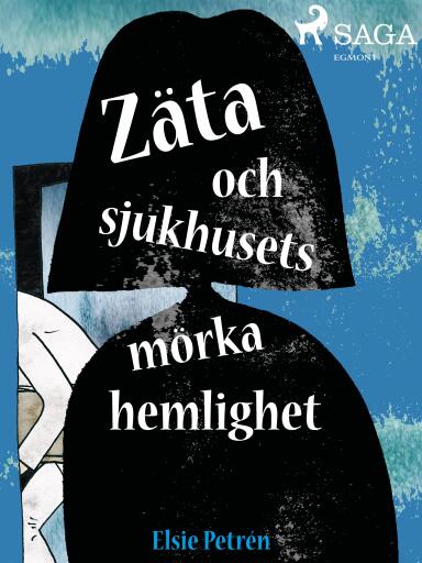 Portada del libro «Zäta och sjukhusets mörka hemlighet», de Elsie Petrén