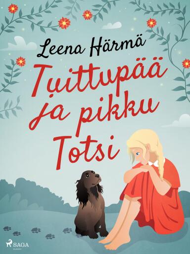 Portada del libro «Tuittupää ja pikku Totsi», de Leena Härmä