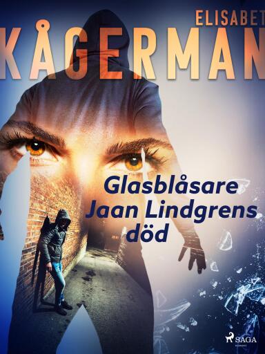 Portada del libro «Glasblåsare Jaan Lindgrens död», de Elisabet Kågerman